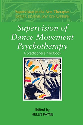 Beispielbild fr Supervision of Dance Movement Psychotherapy: A Practitioner's Handbook zum Verkauf von Blackwell's
