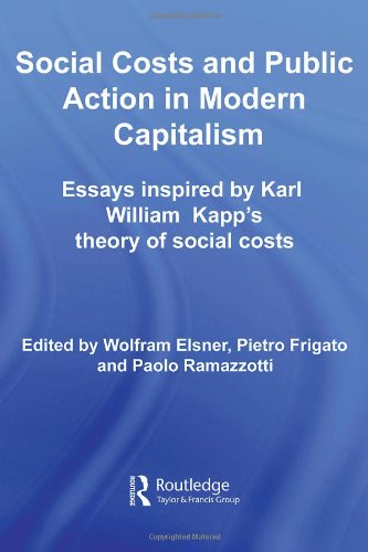 Stock image for Social Costs and Public Action in Modern Capitalism: Essays Inspired by Karl William Kapp's Theory of Social Costs (Routledge Frontiers of Political Economy) for sale by Chiron Media