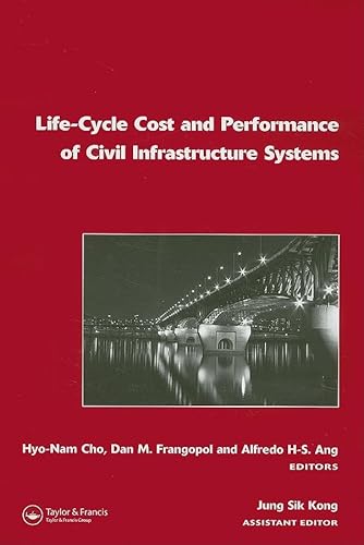 Beispielbild fr Life-Cycle Cost and Performance of Civil Infrastructure Systems: Proceedings of the 5th International Workshop on Life-Cycle Cost Analysis and Design of Civil Infrastructure Systems, Seoul, Korea, October 16-18, 200 zum Verkauf von Revaluation Books