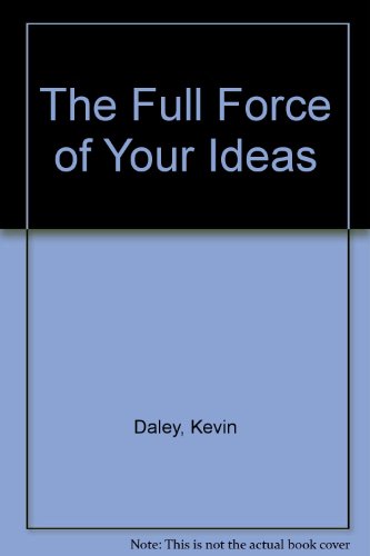 The Full Force of Your Ideas (9780415414340) by Daley, Kevin
