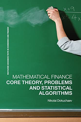 Imagen de archivo de Mathematical Finance: Core Theory, Problems and Statistical Algorithms (Routledge Advanced Texts in Economics and Finance) a la venta por Chiron Media