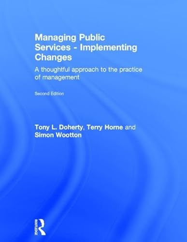 9780415414500: Managing Public Services - Implementing Changes: A thoughtful approach to the practice of management