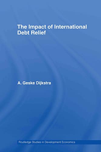 Stock image for The Impact of International Debt Relief (Routledge Studies in Development Economics) for sale by Chiron Media