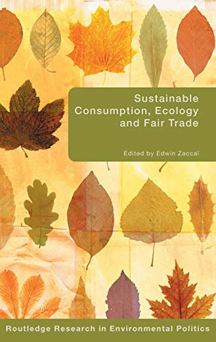 Imagen de archivo de Sustainable Consumption, Ecology and Fair Trade: 13 (Environmental Politics) a la venta por WorldofBooks