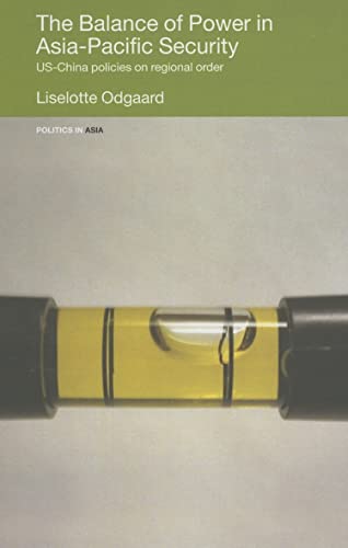 Odgaard, L: The Balance of Power in Asia-Pacific Security - Odgaard, Liselotte (University of Aarhus, Denmark)