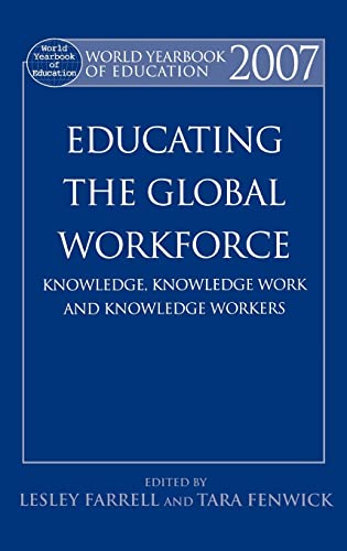 Beispielbild fr World Yearbook of Education 2007: Educating the Global Workforce: Knowledge, Knowledge Work and Knowledge Workers zum Verkauf von Phatpocket Limited