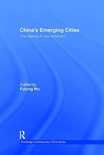 9780415416177: China's Emerging Cities: The Making of New Urbanism (Routledge Contemporary China Series)