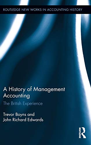 Stock image for A History of Management Accounting: The British Experience (Routledge New Works in Accounting History) for sale by Chiron Media