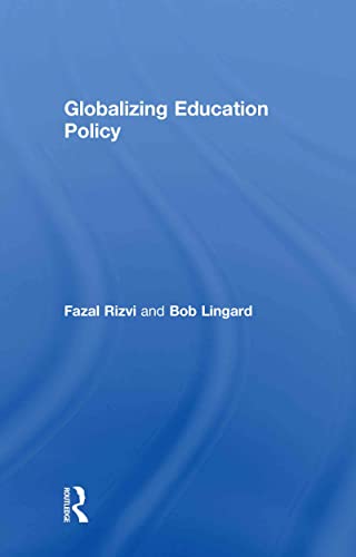 Globalizing Education Policy (9780415416252) by Rizvi, Fazal; Lingard, Bob