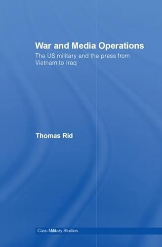 9780415416597: War and Media Operations: The US Military and the Press from Vietnam to Iraq