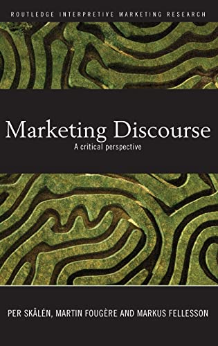 9780415416696: Marketing Discourse: A Critical Perspective: 7 (Routledge Interpretive Marketing Research)