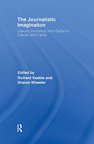 9780415417235: The Journalistic Imagination: Literary Journalists from Defoe to Capote and Carter