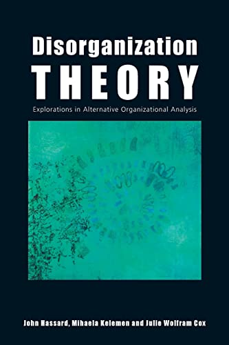 Imagen de archivo de Disorganization Theory: Explorations in Alternative Organizational Analysis a la venta por Blackwell's