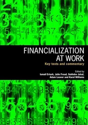 Imagen de archivo de Financialization at Work: Key Texts and Commentary a la venta por ThriftBooks-Atlanta