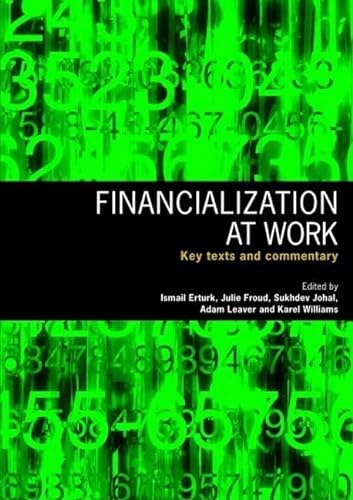 Stock image for Financialization At Work: Key Texts and Commentary for sale by Revaluation Books