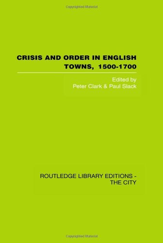 9780415417600: Crisis and Order in English Towns, 1500-1700: Essays in Urban History