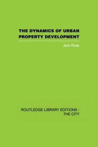 Stock image for The Dynamics of Urban Property Development (Routledge Library Editions: the City) for sale by Chiron Media