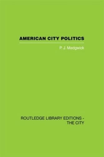 Stock image for American City Politics (Routledge Library Editions: the City) for sale by Reuseabook