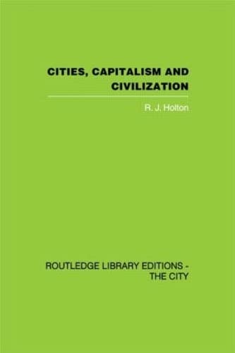 9780415417747: Cities, Capitalism and Civilization (Controversies in Sociology)