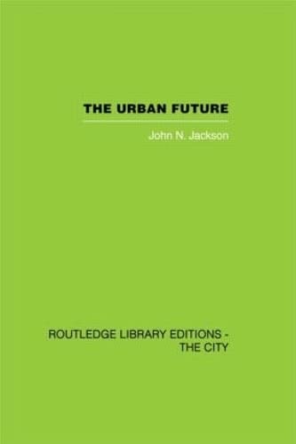 9780415418126: The Urban Future: A Choice Between Alternatives