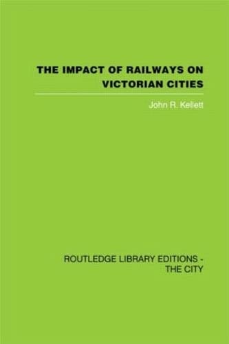 9780415418133: The Impact of Railways on Victorian Cities