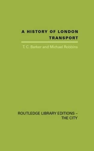 Beispielbild fr A History of London Transport: The Nineteenth Century (Routledge Library Editions: the City) zum Verkauf von Chiron Media