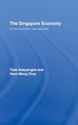 Stock image for The Singapore Economy: An Econometric Perspective (Routledge Studies in the Growth Economies of Asia) for sale by Chiron Media