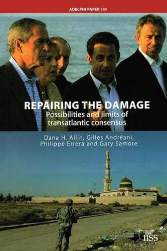 Stock image for Repairing the Damage: Possibilities and Limits of Transatlantic Consensus (Adelphi series) for sale by Phatpocket Limited