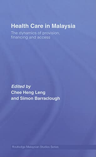 Beispielbild fr Health Care in Malaysia: The Dynamics of Provision, Financing and Access (Routledge Malaysian Studies) (Routledge Malaysian Studies Series) zum Verkauf von Chiron Media