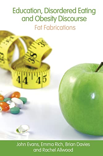 Beispielbild fr Education, Disordered Eating and Obesity Discourse : Fat Fabrications zum Verkauf von Better World Books Ltd