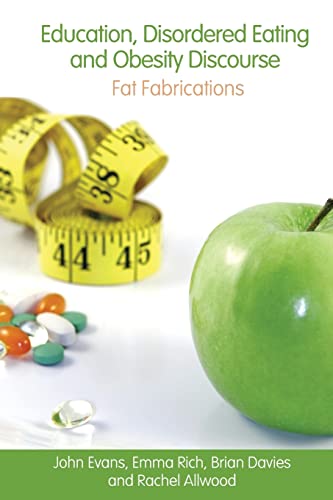 Stock image for Education, Disordered Eating and Obesity Discourse : Fat Fabrications for sale by Better World Books