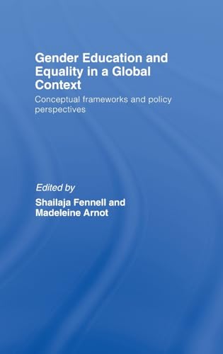 Beispielbild fr Gender Education and Equality in a Global Context : Conceptual Frameworks and Policy Perspectives zum Verkauf von PsychoBabel & Skoob Books