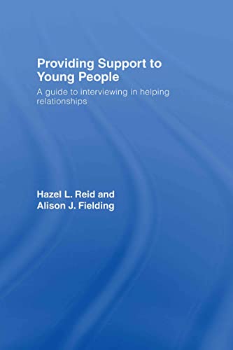 Imagen de archivo de Providing Support to Young People: A Guide to Interviewing in Helping Relationships a la venta por Chiron Media