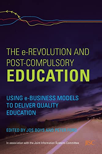 Imagen de archivo de The e-Revolution and Post-Compulsory Education: Using e-Business Models to Deliver Quality Education a la venta por Chiron Media
