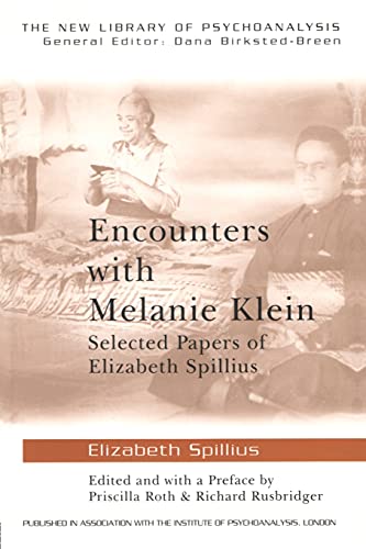 Beispielbild fr Encounters with Melanie Klein: Selected Papers of Elizabeth Spillius (New Library of Psychoanalysis) zum Verkauf von medimops