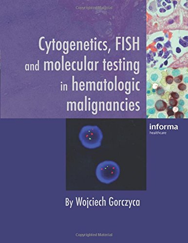 Imagen de archivo de Cytogenetics, FISH and Molecular Testing in Hematologic Malignancies a la venta por Solr Books
