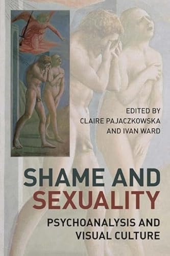 9780415420129: Shame and Sexuality: Psychoanalysis and Visual Culture