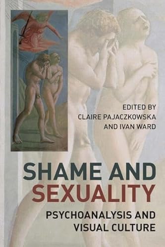 Stock image for Shame and Sexuality: Psychoanalysis and Visual Culture for sale by SecondSale