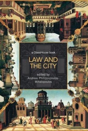 Law and the City - Ed(s): Philippopoulos-Mihalopoulos, Andreas