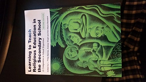 Learning to Teach Religious Education in the Secondary School: A Companion to School Experience (Learning to Teach Subjects in the Secondary School Series)