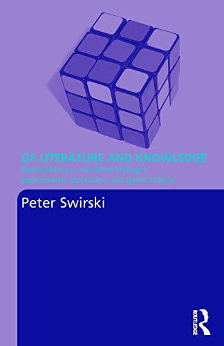 Beispielbild fr Of Literature and Knowledge: Explorations in Narrative Thought Experiments, Evolution and Game Theory zum Verkauf von Blackwell's