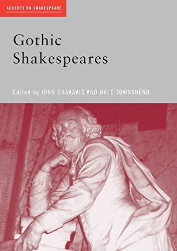 Imagen de archivo de Gothic Shakespeares (Accents on Shakespeare) a la venta por WorldofBooks