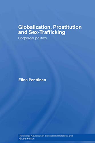 9780415420990: Globalization, Prostitution and Sex Trafficking: Corporeal Politics