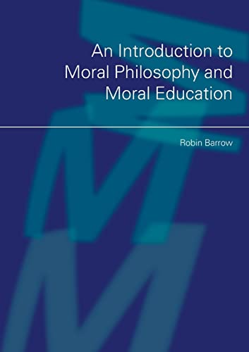 Beispielbild fr An Introduction to Moral Philosophy and Moral Education zum Verkauf von Blackwell's