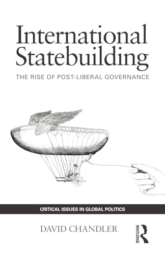 Stock image for International Statebuilding : The Rise of Post-Liberal Governance for sale by Blackwell's