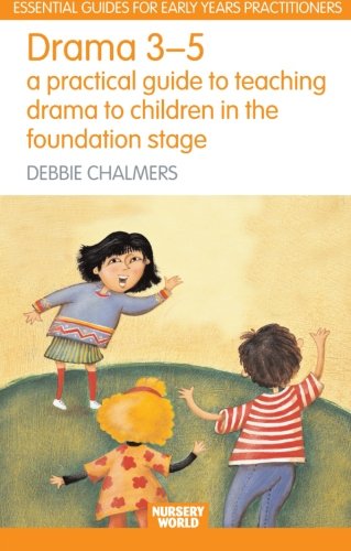 Beispielbild fr Drama 3 - 5: A Practical Guide to Teaching Drama to Children in the Foundation Stage (Essential Guides for Early Years Practitioners) zum Verkauf von WorldofBooks