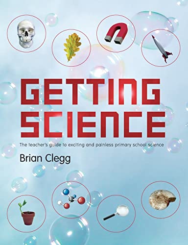 Imagen de archivo de Getting Science: The Teacher's Guide To Exciting And Painless Primary School Science a la venta por Chiron Media