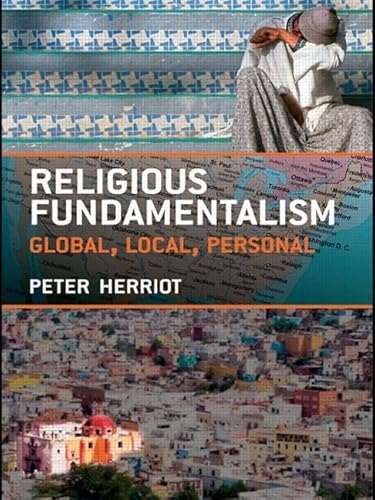 Imagen de archivo de Religious Fundamentalism : Global, Local and Personal a la venta por Better World Books