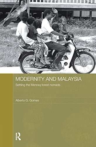 Stock image for Modernity and Malaysia: Settling the Menraq Forest Nomads for sale by THE SAINT BOOKSTORE