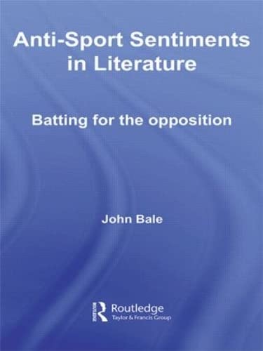 Imagen de archivo de Anti-Sport Sentiments in Literature: Batting for the Opposition a la venta por Chiron Media